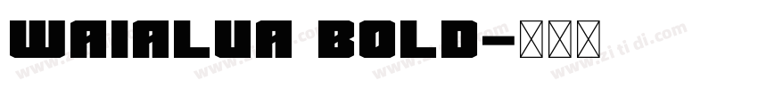 Waialua Bold字体转换